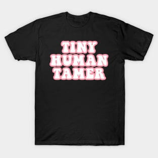 Tiny Human Tamer T-Shirt